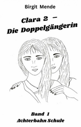 Clara 2 - Die Doppelgängerin -  Birgit Mende