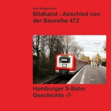 Bildband - Abschied von der Baureihe 472 - Lars Brüggemann