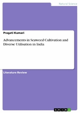 Advancements in Seaweed Cultivation and Diverse Utilisation in India - Pragati Kumari