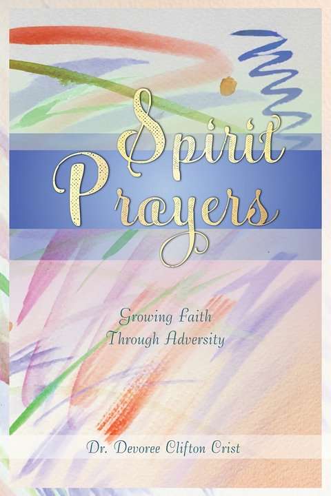 Spirit Prayers -  Dr. Devoree Clifton Crist