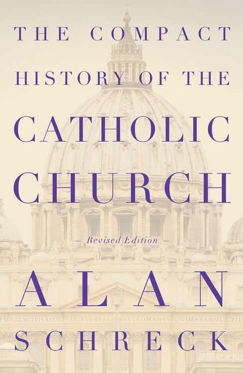 Compact History of the Catholic Church -  Alan Schreck