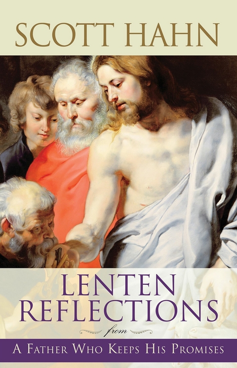 Lenten Reflections from A Father Who Keeps His Promises -  Scott Hahn