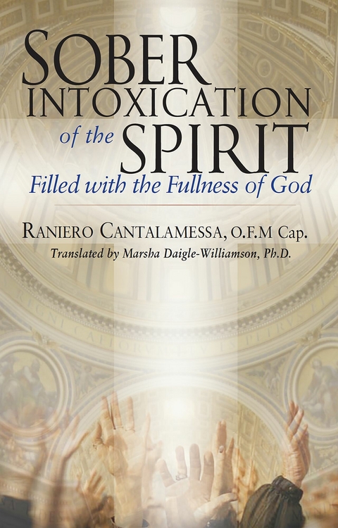 Sober Intoxication of the Spirit -  Raniero Cantalamessa O.F.M. Cap.