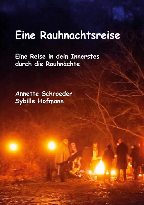 Eine Rauhnachtsreise -  Sybille Hofmann,  Annette Schroeder