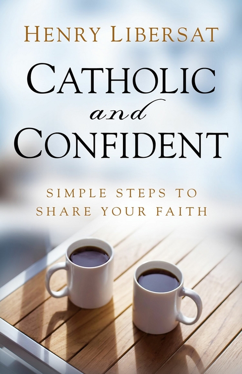 Catholic and Confident -  Henry Libersat