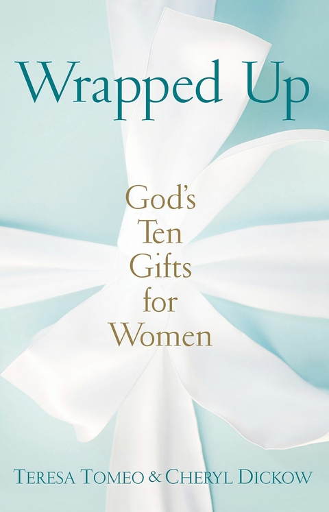 Wrapped Up -  Cheryl Dickow,  Teresa Tomeo