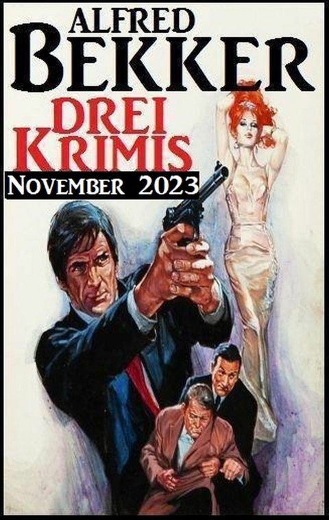 Drei Krimis November 2023 -  Alfred Bekker