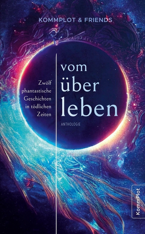 Vom Überleben - Esther Brendel, Esther Geißlinger, C. L. Gerres, Charlotte Fondraz, D. O. Hasselmann, Heike Knauber, Rena Müller, Claudia Zentgraf