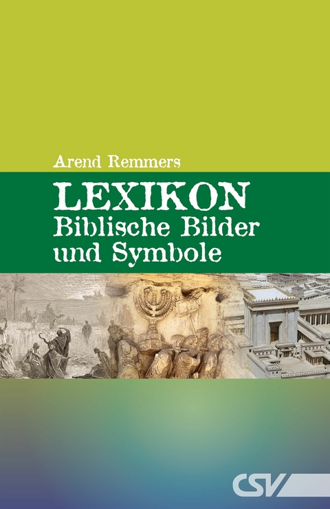 Lexikon - Biblische Bilder und Symbole - Arend Remmers