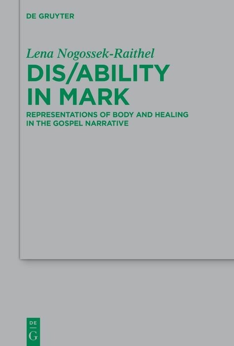 Dis/ability in Mark -  Lena Michelle Nogossek-Raithel