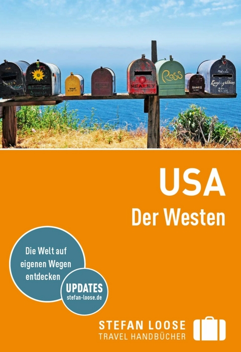 Stefan Loose Reiseführer E-Book USA, Der Westen -  Nick Edwards,  Charles Hodgkins,  Steven Horak,  Stephen Keeling,  Greg Ward,  Max Grinnell,  Sarah Hull
