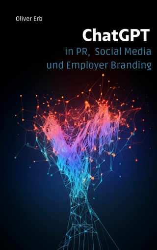 ChatGPT in PR, Social Media und Employer Branding - Oliver Erb