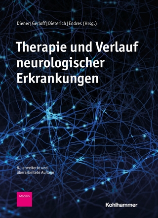 Therapie und Verlauf neurologischer Erkrankungen - Hans Christoph Diener; Christian Gerloff; Marianne Dieterich …