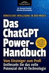 Das ChatGPT Powerhandbuch - Vom Einsteiger zum Profi - Roman Fessler, Martina Brakemeier