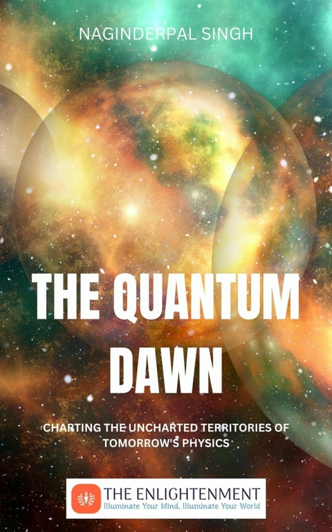 The Quantum Dawn - Naginderpal Singh