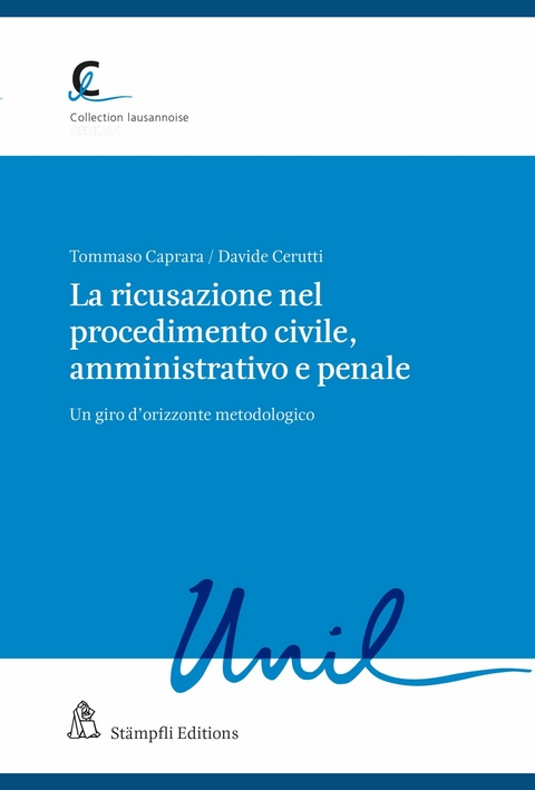 La ricusazione nel procedimento civile, amministrativo e penale - Tommaso Caprara, Davide Cerutti