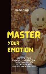 Master Your Emotions - Isaac King