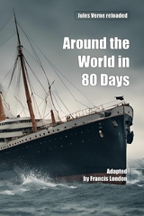 Around the World in 80 Days: Jules Vernes reloaded - Francis London