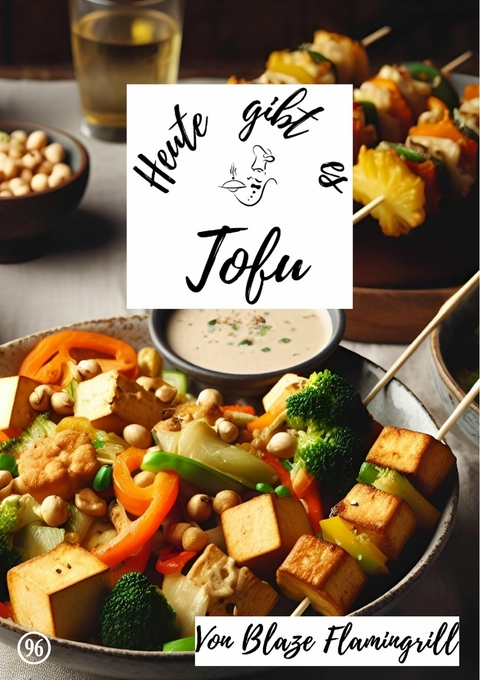 Heute gibt es - Tofu - Blaze Flamingrill