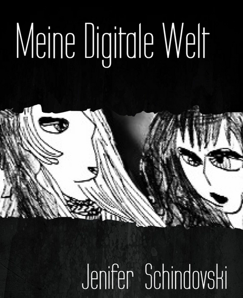 Meine Digitale Welt - Jenifer Schindovski