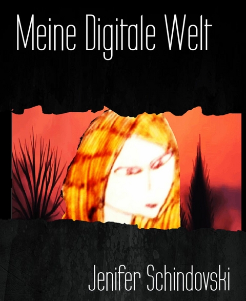 Meine Digitale Welt - Jenifer Schindovski