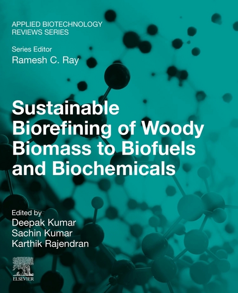 Sustainable Biorefining of Woody Biomass to Biofuels and Biochemicals - 