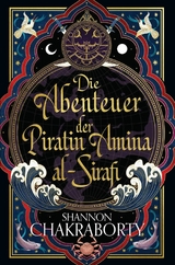 Die Abenteuer der Piratin Amina al-Sirafi -  Shannon Chakraborty
