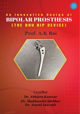 An innovative design of bipolar prosthesis - Prof. Anil Kumar Rai