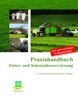 Praxishandbuch Futter- und Substratkonservierung - 