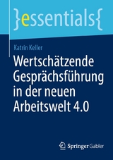 Wertschätzende Gesprächsführung in der neuen Arbeitswelt 4.0 - Katrin Keller