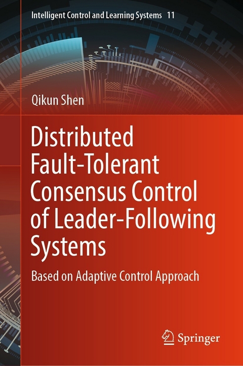 Distributed Fault-Tolerant Consensus Control of Leader-Following Systems -  Qikun Shen