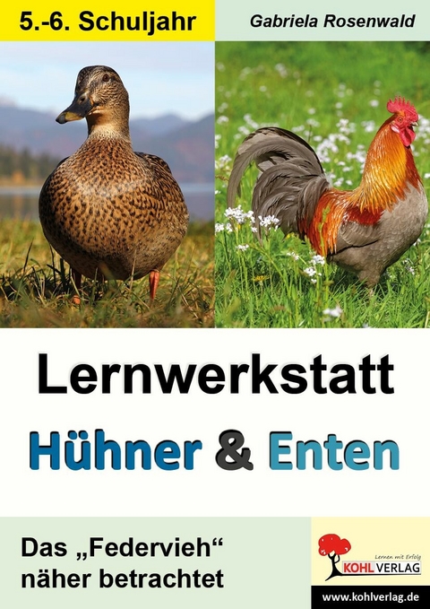 Lernwerkstatt Hühner & Enten / Sekundarstufe -  Gabriela Rosenwald