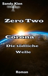 Zero Two Corona - Die tödliche Welle - Sandy Kien