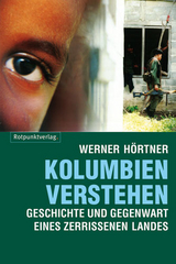 Kolumbien verstehen - Werner Hörtner