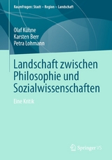 Landschaft zwischen Philosophie und Sozialwissenschaften - Olaf Kühne, Karsten Berr, Petra Lohmann