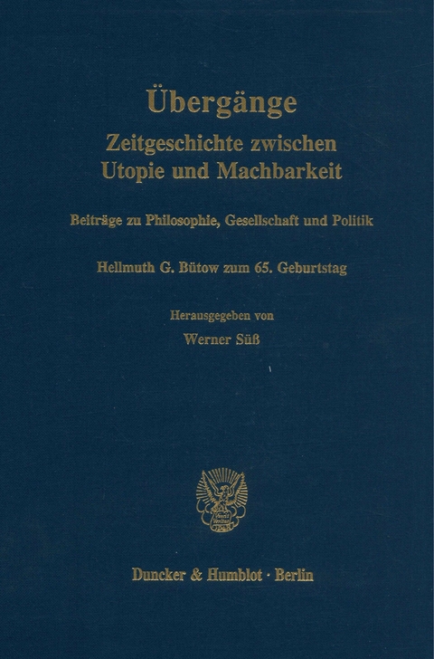 Übergänge. Zeitgeschichte zwischen Utopie und Machbarkeit. - 