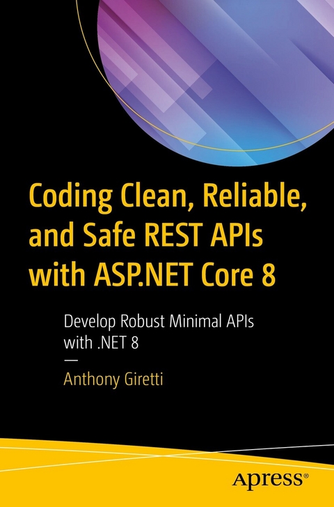 Coding Clean, Reliable, and Safe REST APIs with ASP.NET Core 8 -  Anthony Giretti