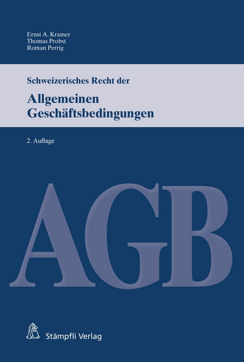 Schweizerisches Recht der Allgemeinen Geschäftsbedingungen - Ernst A. Kramer, Thomas Probst, Roman Perrig