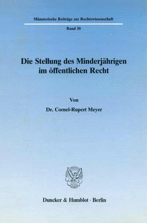 Die Stellung des Minderjährigen im öffentlichen Recht. -  Cornel-Rupert Meyer