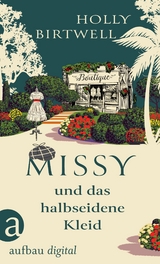 Missy und das halbseidene Kleid -  Holly Birtwell