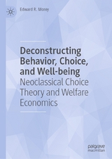 Deconstructing Behavior, Choice, and Well-being - Edward R. Morey