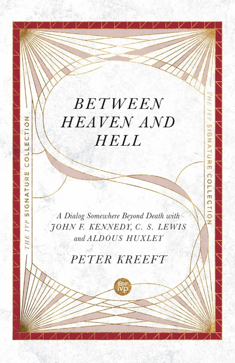 Between Heaven and Hell -  Peter Kreeft