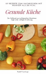 'Ihre Traumfigur-Rezepte: Mit der richtigen Ernährung zum Abnehmen' -  Rudolf Praschinger