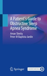 A Patient’s Guide to Obstructive Sleep Apnea Syndrome - Arnav Shetty, Peter M Baptista Jardín