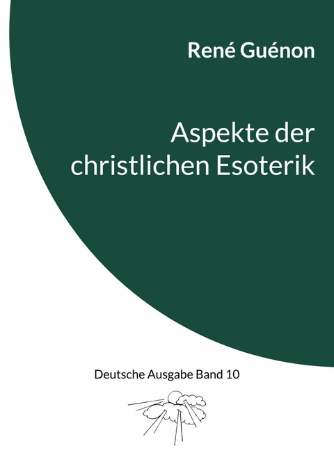 Aspekte der christlichen Esoterik - René Guénon