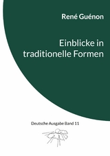 Einblicke in traditionelle Formen - René Guénon