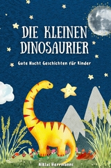 Die kleinen Dinosaurier: Gute Nacht Geschichten für Kinder -  Niklas Herrmanns