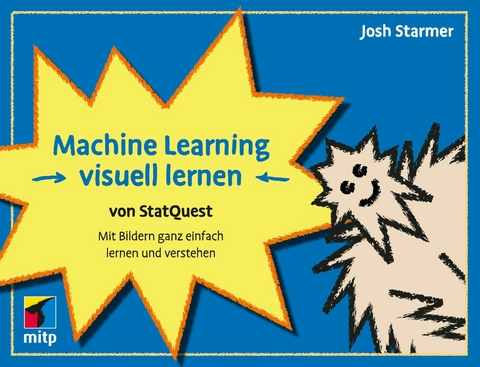 Machine Learning visuell lernen - von StatQuest -  Josh Starmer