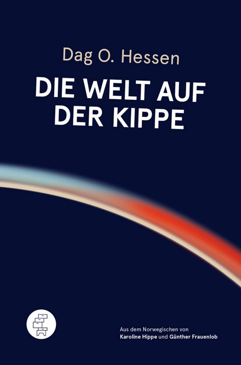 Die Welt auf der Kippe - Dag O. Hessen
