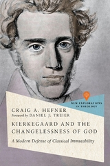Kierkegaard and the Changelessness of God -  Craig A. Hefner